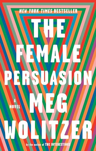 Read The Female Persuasion: A Novel, written by Meg Wolitzer