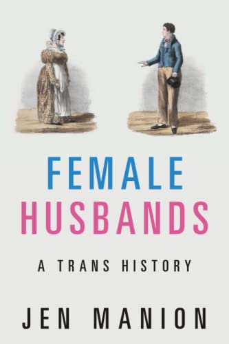 Read Female Husbands, written by Jen Manion Read Female Husbands, written by Jen Manion