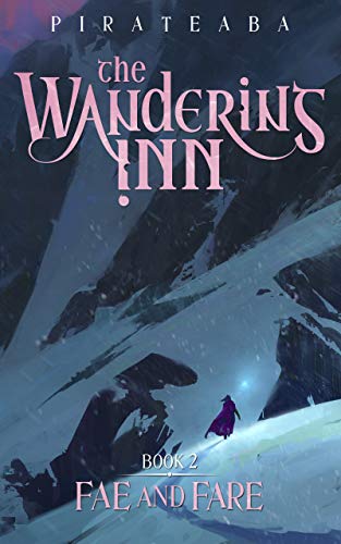 Read Fae and Fare: Book Two in The Wandering Inn Series, written by pirate aba