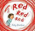 Read Red Red Red, written by Polly Dunbar