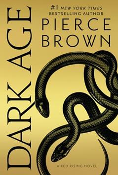 Dark Age (Red Rising Series), written by Pierce Brown