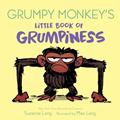 Read Grumpy Monkey's Little Book of Grumpiness (Grumpy Monkey Board Books), written by Suzanne Lang