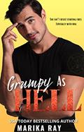 Read Grumpy As Hell (Hellman Brothers Book 1), written by Marika Ray