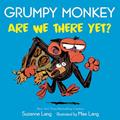 Read Grumpy Monkey Are We There Yet? (Grumpy Monkey Board Books), written by Suzanne Lang