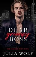 Read Dear Grumpy Boss: A Brother's Best Friend Office Romance (The Harder They Fall), written by Julia Wolf