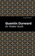 Read Quentin Durward (Mint Editions (Historical Fiction)), written by Scott, Walter, Sir