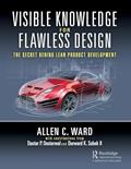 Read Visible Knowledge for Flawless Design: The Secret Behind Lean Product Development, written by Allen C. Ward; Dantar P. Oosterwal; Durward K. Sobek II