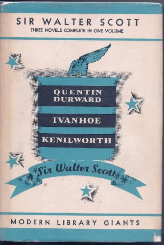 Read Scott: Quentin Durward, Ivanhoe, Kenilworth (Modern Library Giant G 12), written by Sir Walter Scott