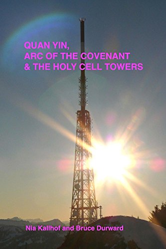 Read Quan Yin, Ark of the Covenant, and the Holy Cell Towers, written by Eugenia Kallhof; Bruce Durward Read Quan Yin, Ark of the Covenant, and the Holy Cell Towers, written by Eugenia Kallhof; Bruce Durward