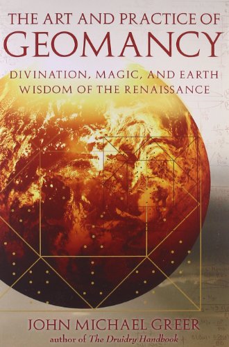 Read The Art and Practice of Geomancy: Divination, Magic, and Earth Wisdom of the Renaissance (Art & Practice Series), written by John Michael Greer