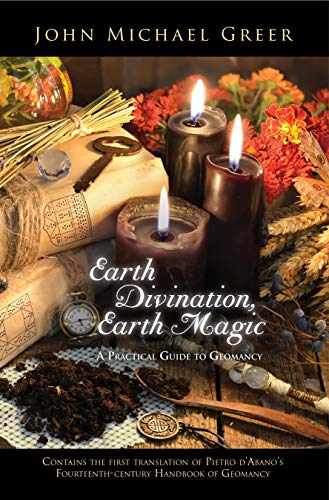Read Earth Divination, Earth Magic: A Practical Guide to Geomancy, written by John Michael Greer