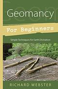 Read Geomancy for Beginners: Simple Techniques for Earth Divination, written by Richard Webster