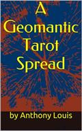 Read A Geomantic Tarot Spread: Using the Power of Astrology and Geomancy To Enhance Your Tarot Divination, written by Anthony Louis