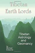 Read Tibetan Earth Lords: Tibetan Astrology And Geomancy, written by Michael Erlewine