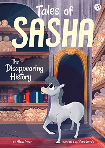 Read Tales of Sasha 9: The Disappearing History, written by Alexa Pearl Read Tales of Sasha 9: The Disappearing History, written by Alexa Pearl