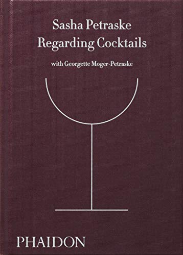 Read Regarding Cocktails (From Legendary Bartender, Sasha Petraske), written by Sasha Petraske; Georgette Moger-Petraske Read Regarding Cocktails (From Legendary Bartender, Sasha Petraske), written by Sasha Petraske; Georgette Moger-Petraske