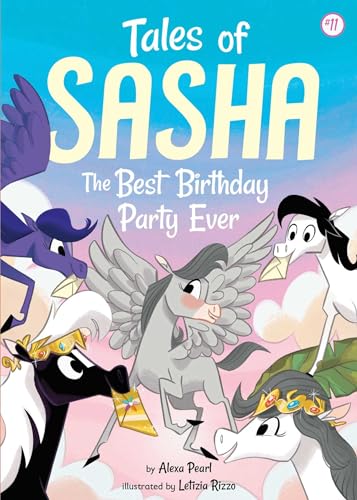 Read Tales of Sasha 11: The Best Birthday Party Ever, written by Alexa Pearl Read Tales of Sasha 11: The Best Birthday Party Ever, written by Alexa Pearl