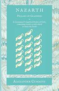 Read Nazarth: A Geomancers' Angelical Psalter of Calls, containing vessels 19 with which to water the Earth, written by Alexander Cummins