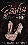 Read Sasha and the Butcher (The Moretti Family Series Book 1), written by Stephanie Kazowz
