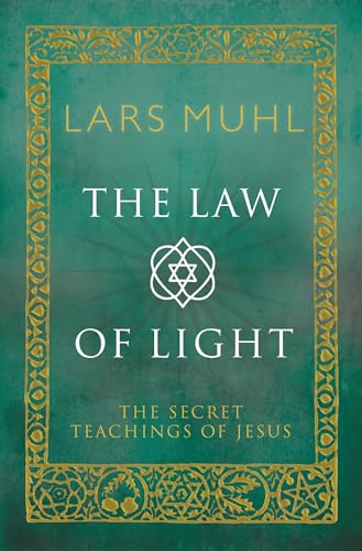 Read The Law of Light: The Secret Teachings of Jesus, written by Lars Muhl