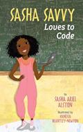 Read Sasha Savvy Loves to Code, written by Sasha Ariel Alston