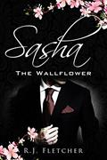 Read Sasha: The Wallflower (The Wallflower Series Book 1), written by R.J. Fletcher Read Sasha: The Wallflower (The Wallflower Series Book 1), written by R.J. Fletcher