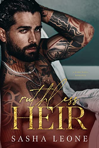 Read Ruthless Heir: A Dark Mafia Romance (Ruthless Dynasty Book 1), written by Sasha Leone Read Ruthless Heir: A Dark Mafia Romance (Ruthless Dynasty Book 1), written by Sasha Leone