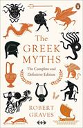 Read The Greek Myths: The Complete and Definitive Edition [May 15, 2018] Graves, Robert, written by Robert Graves
