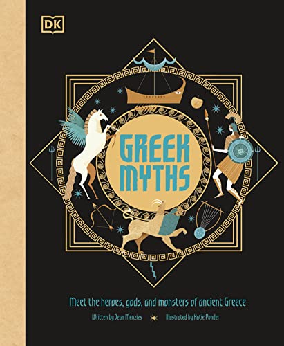 Read Greek Myths: Meet the heroes, gods, and monsters of ancient Greece (Ancient Myths), written by DK; Jean Menzies Read Greek Myths: Meet the heroes, gods, and monsters of ancient Greece (Ancient Myths), written by DK; Jean Menzies
