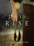 Read David: Rise (The David Trilogy Book 1), written by Mark Buchanan