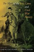 Read The Myth of the Lost Cause and Civil War History, written by Gary W. Gallagher Read The Myth of the Lost Cause and Civil War History, written by Gary W. Gallagher