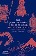 Read The Japanese Myths: A Guide to Gods, Heroes and Spirits (Myths, 4), written by Joshua Frydman