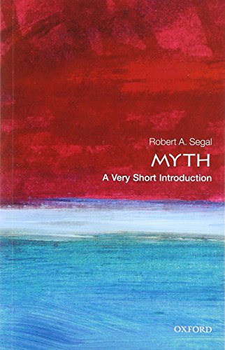 Read Myth: A Very Short Introduction (Very Short Introductions), written by Robert A. Segal