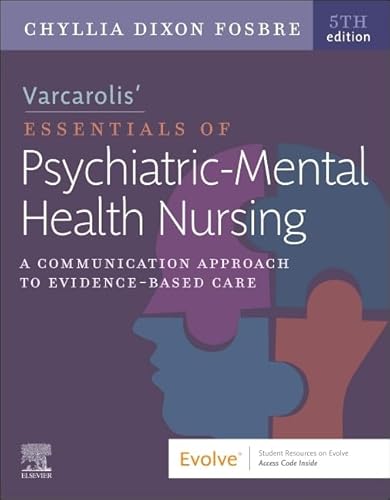 Read Varcarolis' Essentials of Psychiatric Mental Health Nursing: A Communication Approach to Evidence-Based Care, written by Chyllia D Fosbre MSN RN PMHNP-BC Read Varcarolis' Essentials of Psychiatric Mental Health Nursing: A Communication Approach to Evidence-Based Care, written by Chyllia D Fosbre MSN RN PMHNP-BC