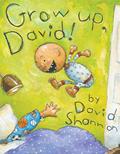 Read Grow Up, David! (David Books), written by David Shannon
