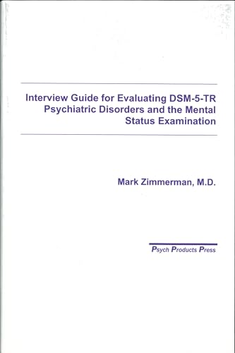 Read Interview Guide for Evaluation of DSM-5 Psychiatric Disorders and the Mental Status Examination, written by Mark Zimmerman Read Interview Guide for Evaluation of DSM-5 Psychiatric Disorders and the Mental Status Examination, written by Mark Zimmerman