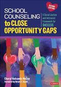 Read School Counseling to Close Opportunity Gaps: A Social Justice and Antiracist Framework for Success, written by Cheryl Holcomb-McCoy
