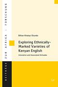 Read Exploring Ethnically-Marked Varieties of Kenyan English: Intonation and Associated Attitudes (83) (Beitrage zur Afrikaforschung), written by Billian Khalayi Otundo