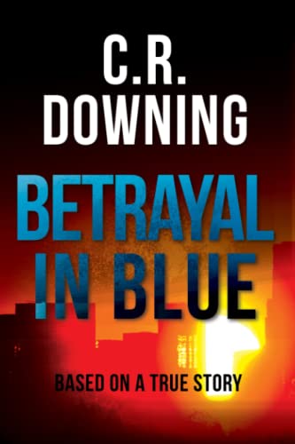 Read Betrayal in Blue: Mamba Mysteries, written by C. R. Downing Read Betrayal in Blue: Mamba Mysteries, written by C. R. Downing