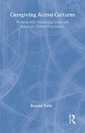 Read Caregiving Across Cultures: Working With Dementing Illness And Ethnically Diverse Populations, written by Ramon Valle; Helen Cook Gait