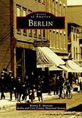 Read Berlin (Images of America), written by Renney E. Morneau; Berlin and Coos County Historical Society
