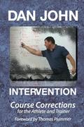 Read Intervention: Course Corrections for the Athlete and Trainer by John, Dan (2013) Paperback, written by Dan John