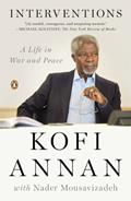 Read Interventions: A Life in War and Peace, written by Kofi Annan