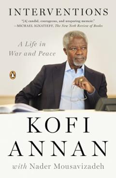 Interventions: A Life in War and Peace, written by Kofi Annan