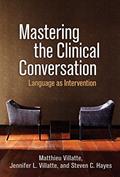 Read Mastering the Clinical Conversation: Language as Intervention, written by Matthieu Villatte; Jennifer L. Villatte; Steven C. Hayes