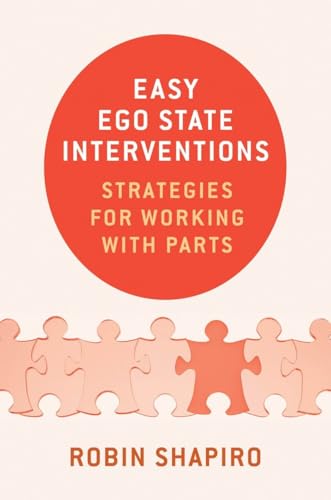Read Easy Ego State Interventions: Strategies for Working With Parts, written by Robin Shapiro Read Easy Ego State Interventions: Strategies for Working With Parts, written by Robin Shapiro