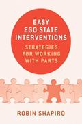 Read Easy Ego State Interventions: Strategies for Working With Parts, written by Robin Shapiro