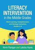 Read Literacy Intervention in the Middle Grades: Word Learning, Comprehension, and Strategy Instruction, Grades 4-8, written by Dr. Kevin Flanigan; Dr. Latisha Hayes Read Literacy Intervention in the Middle Grades: Word Learning, Comprehension, and Strategy Instruction, Grades 4-8, written by Dr. Kevin Flanigan; Dr. Latisha Hayes