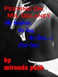Read Peeping on Mr. Delaney: My Neighbor, His Dog, His Sluts (Part 1), written by Miranda Push