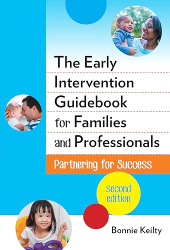 Read The Early Intervention Guidebook for Families and Professionals: Partnering for Success (Early Childhood Education Series), written by Bonnie Keilty Read The Early Intervention Guidebook for Families and Professionals: Partnering for Success (Early Childhood Education Series), written by Bonnie Keilty